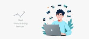 how-to-choose-best-photo-editing-services